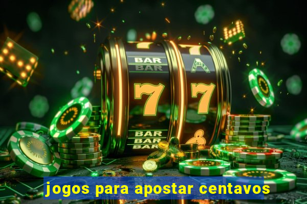 jogos para apostar centavos